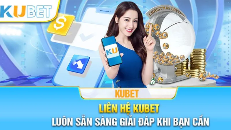 Những trường hợp cần liên hệ Kubet để được hỗ trợ