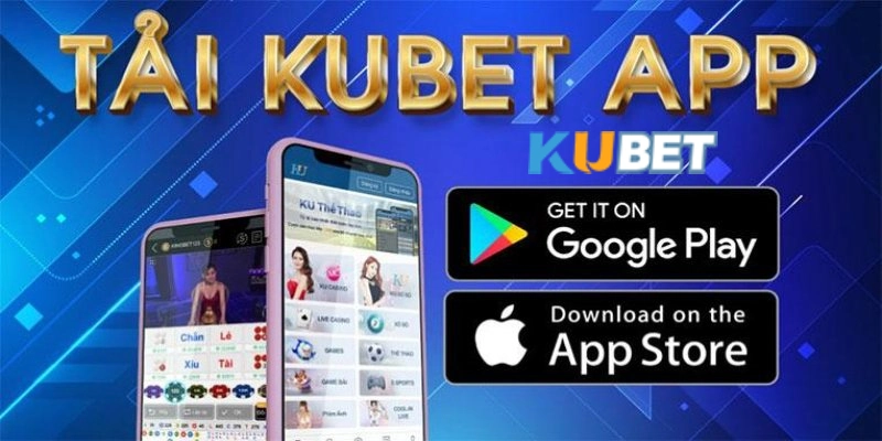 App Kubet là gì?