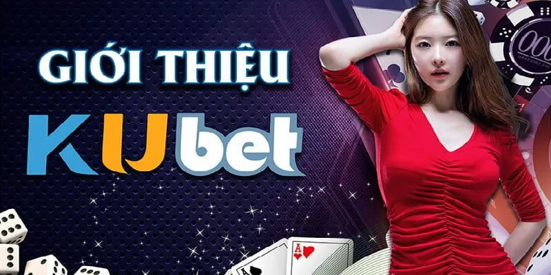 Tổng quan giới thiệu Kubet